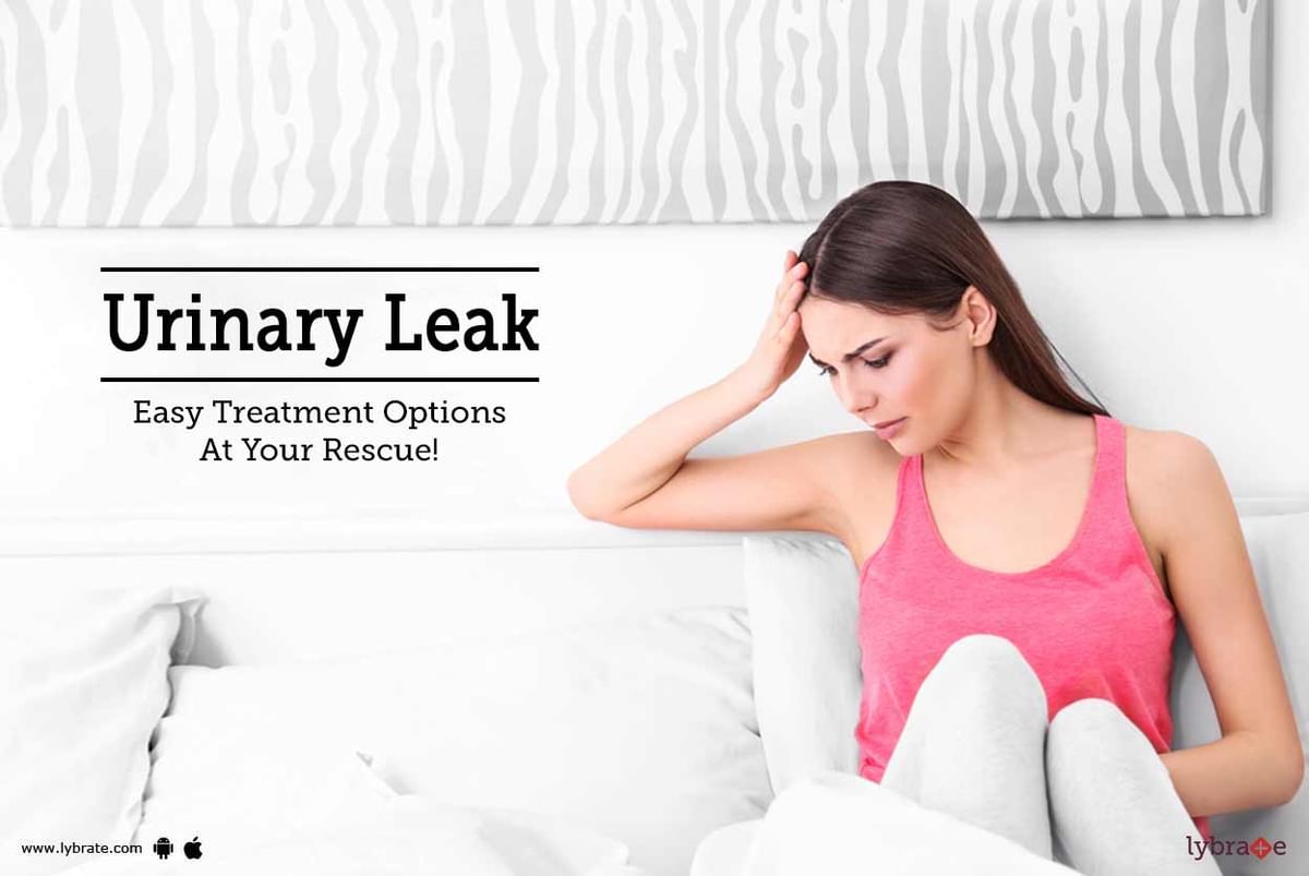 Urinary Leak Easy Treatment Options At Your Rescue By Dr Nikhil D Datar Lybrate