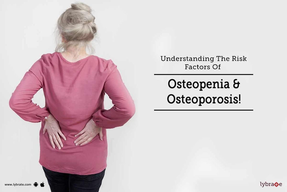Understanding The Risk Factors Of Osteopenia Osteoporosis By Dr