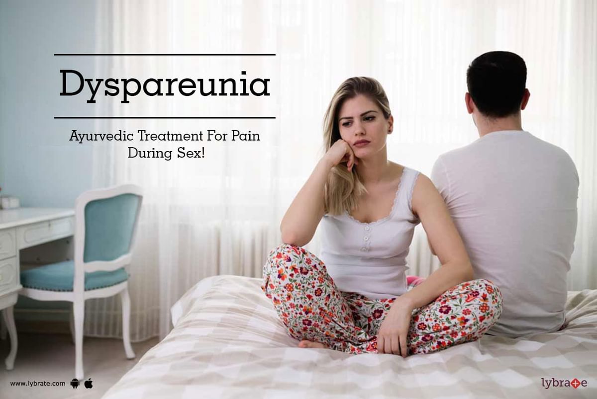 Dyspareunia Ayurvedic Treatment For Pain During Sex By Dr Aanand