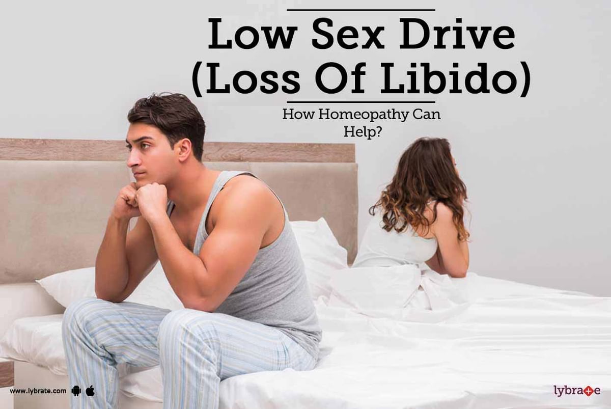 Low Sex Drive Loss Of Libido How Homeopathy Can Help By Dr Taj