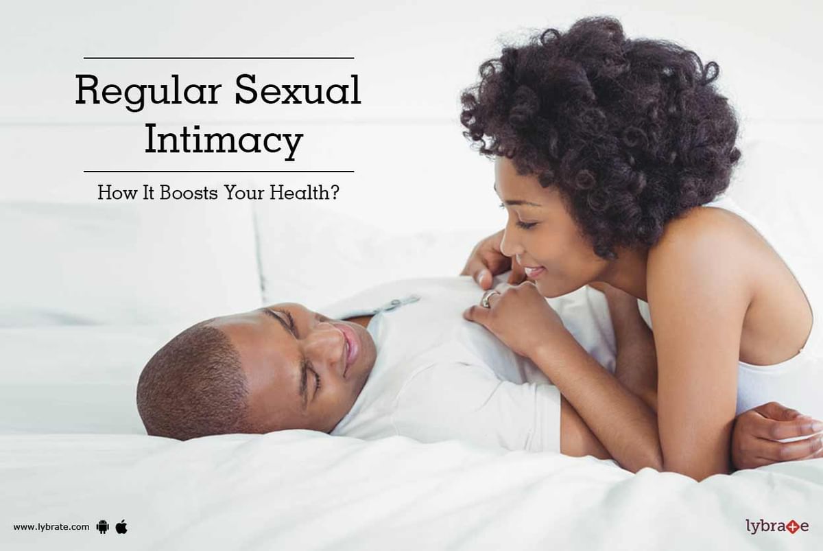 Regular Sexual Intimacy How It Boosts Your Health By Dr Ravindra