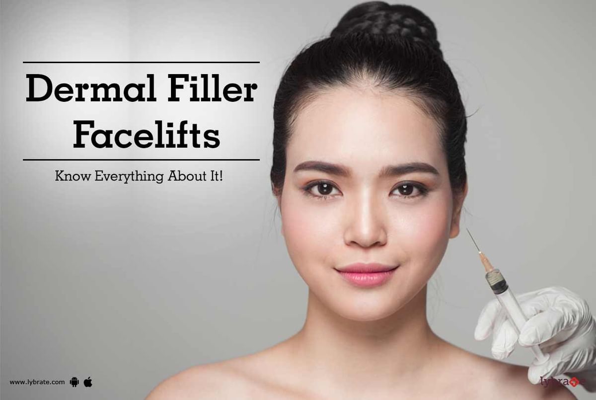 Dermal Filler Facelifts Know Everything About It By Dr R