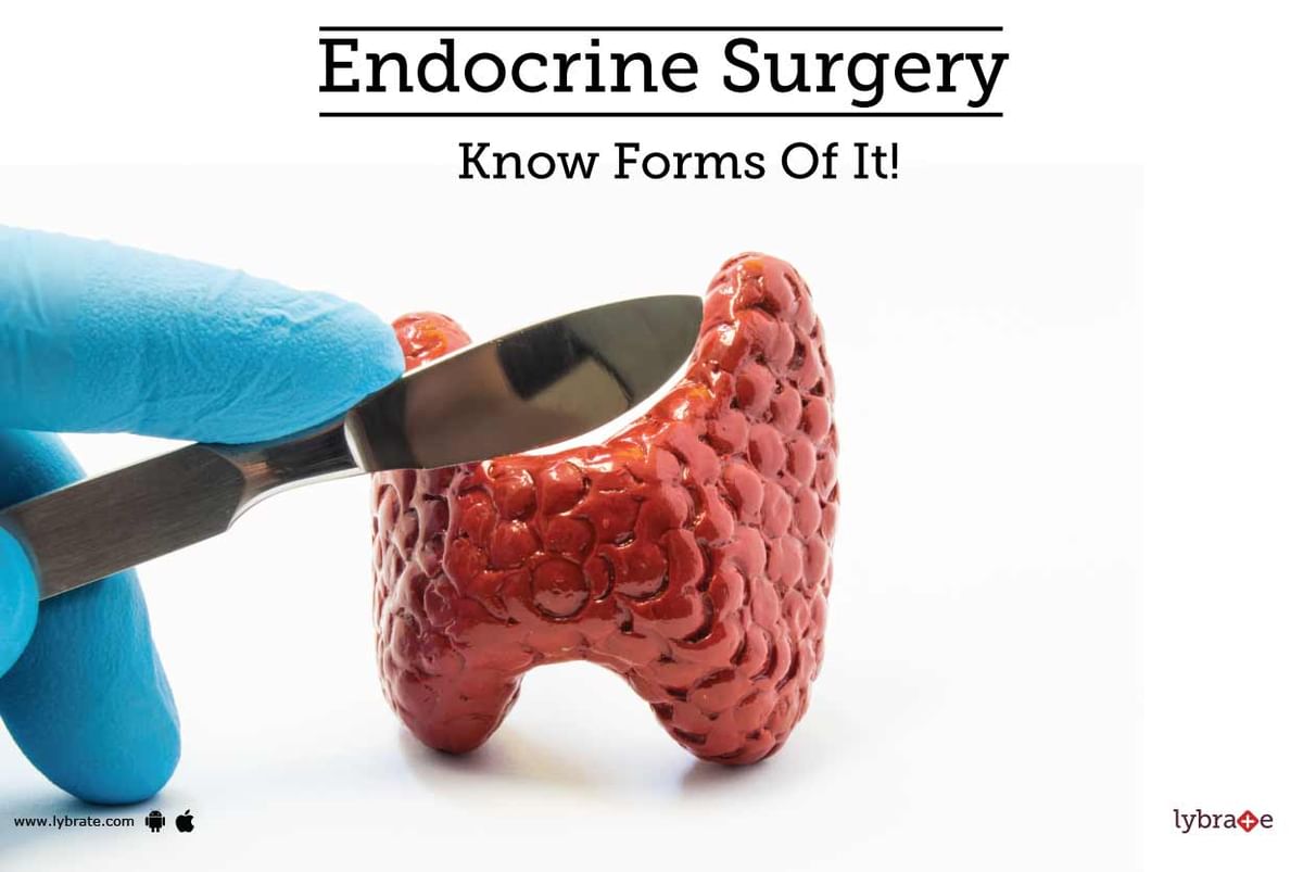 Endocrine Surgery Know Forms Of It By Dr Shrikant Bhoyar Lybrate