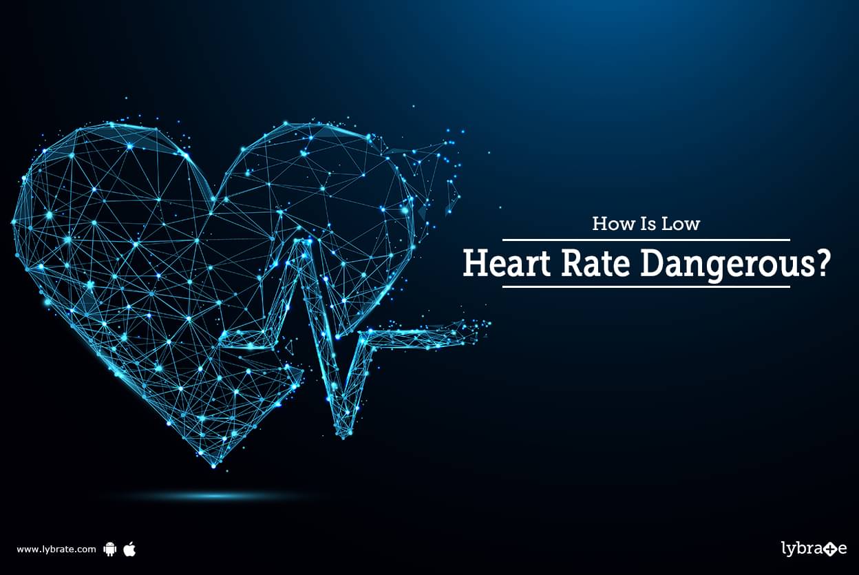 how-is-low-heart-rate-dangerous-by-dr-garima-lybrate