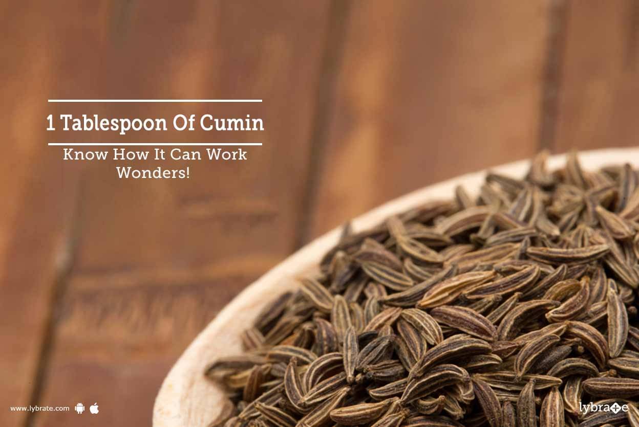 1 Tablespoon Of Cumin Know How It Can Work Wonders! By Dr