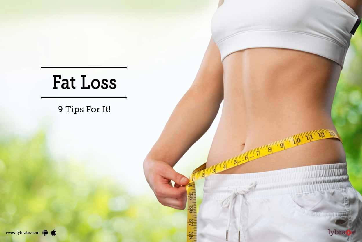 Fat Loss - 9 Tips For It! - By Mr. Lalit Gidwani | Lybrate