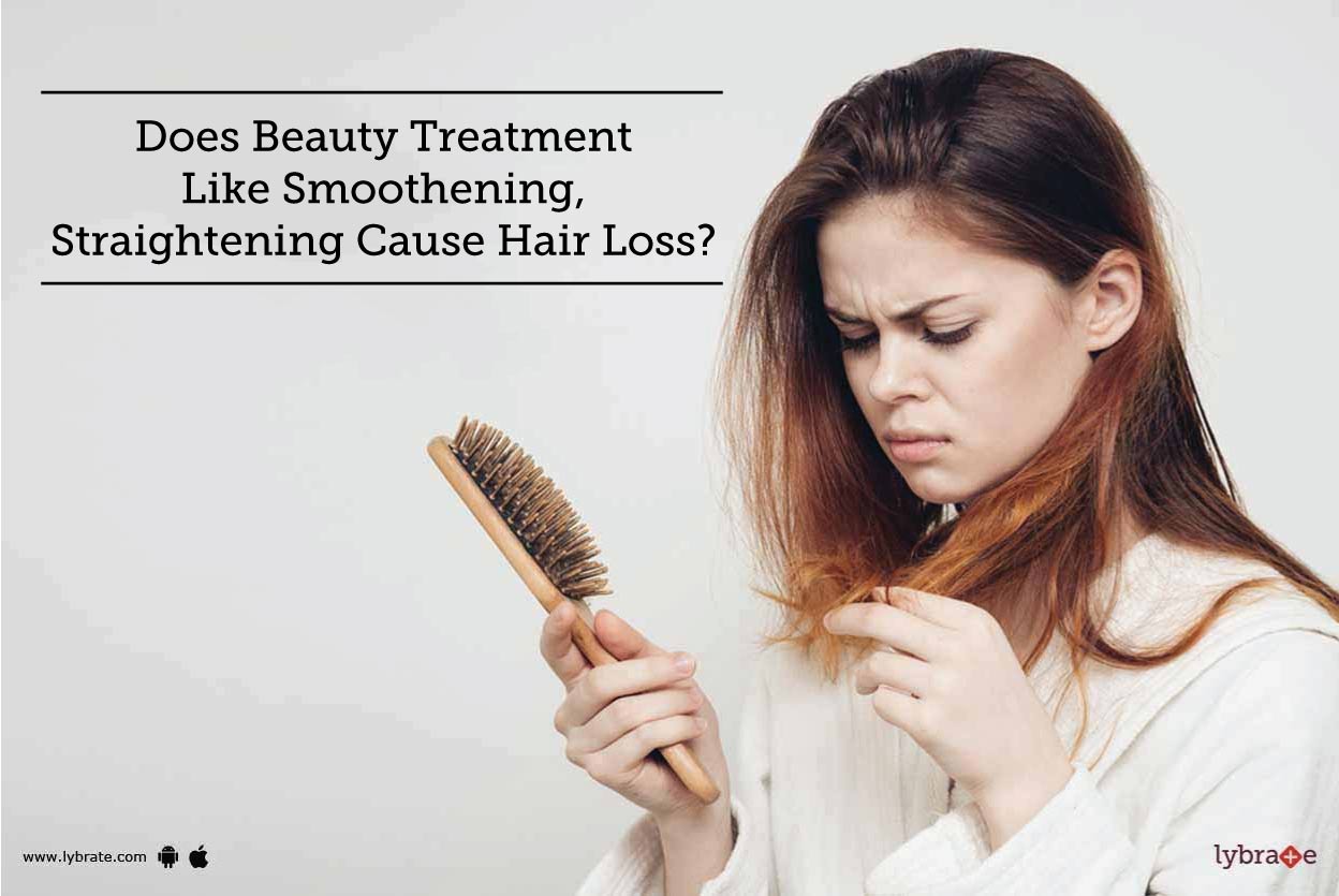 Does Beauty Treatment Like Smoothening Straightening Cause Hair
