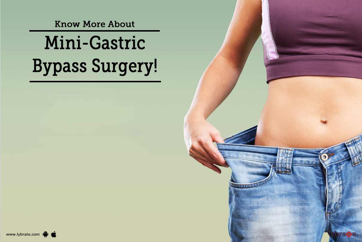 Know More About Mini Gastric Bypass Surgery By Dr G Moinoddin Lybrate