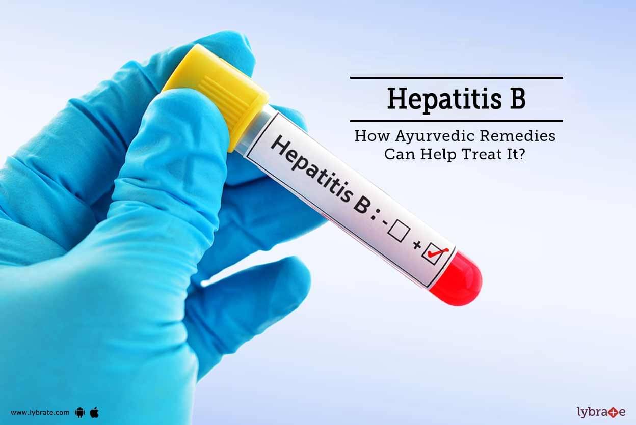 Hepatitis B - How Ayurvedic Remedies Can Help Treat It? - By Dr. Paresh ...