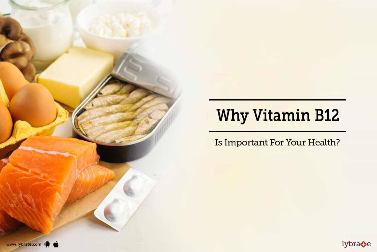 Why Vitamin B12 Is Important For Your Health? - By Dt. Tripti Khanna ...