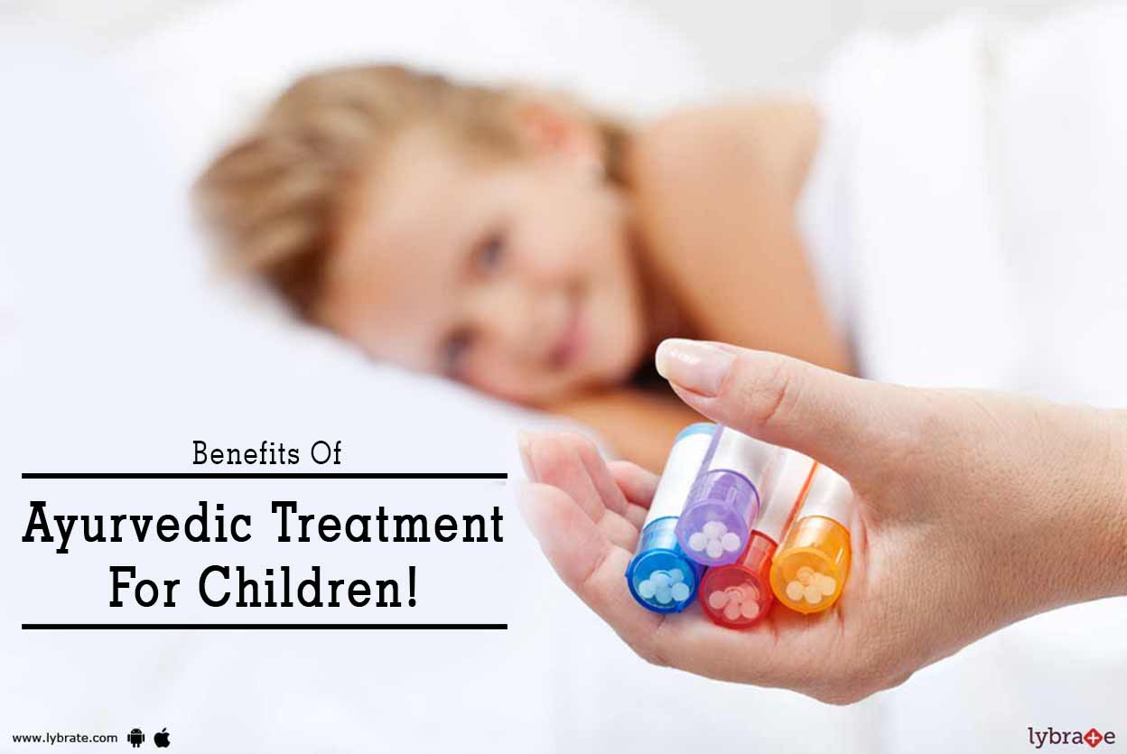 Benefits Of Ayurvedic Treatment For Children! By Dr. Jeevan Sampat