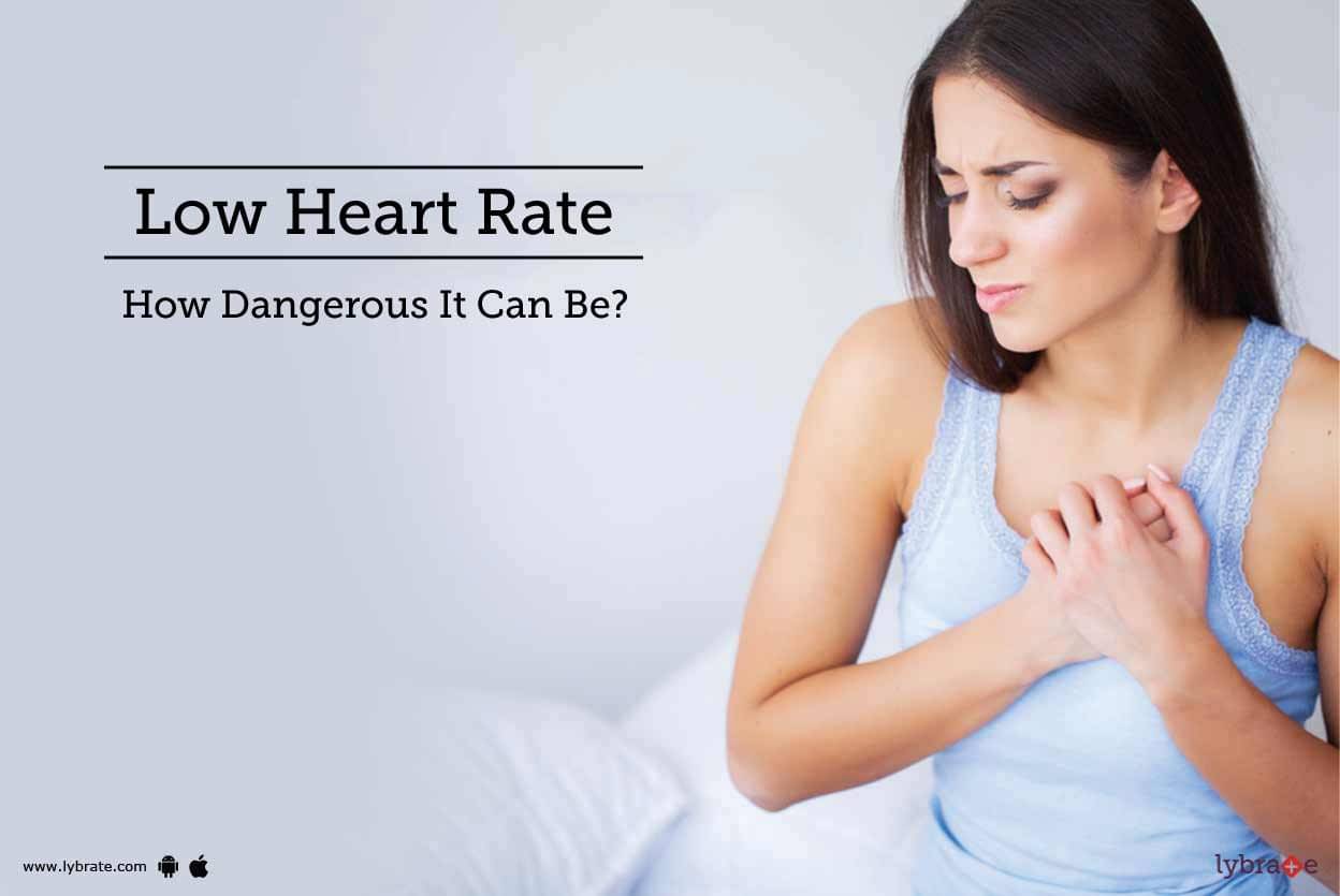 Low Heart Rate How Dangerous It Can Be By Dr Gaurav Tripathi Lybrate