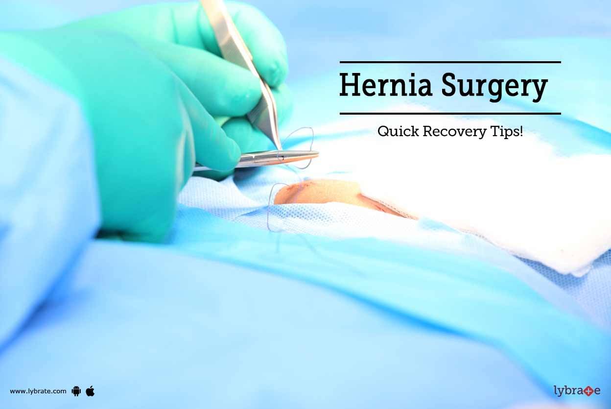 Hernia Surgery: Quick Recovery Tips! - By Dr. Harika Tirungari | Lybrate