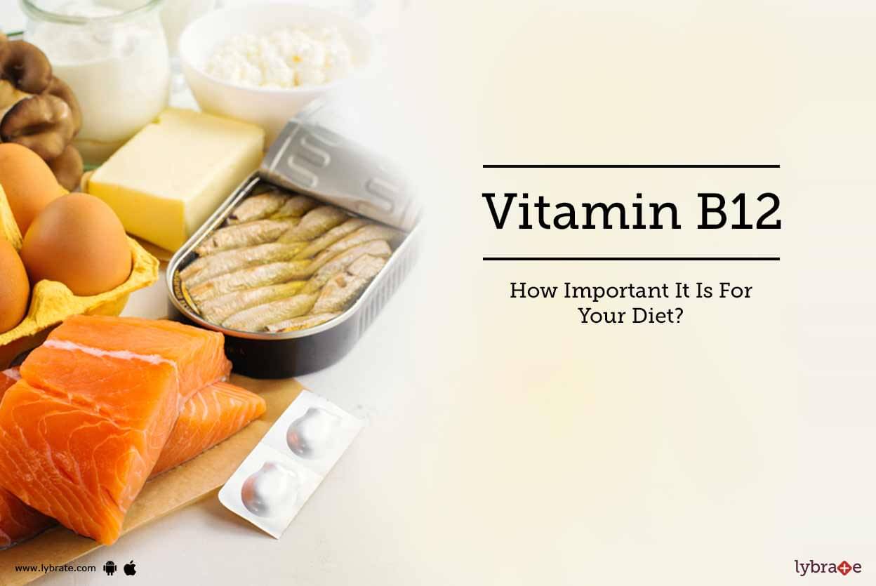 Vitamin B12 - How Important It Is For Your Diet? - By Dt. Lokendra ...