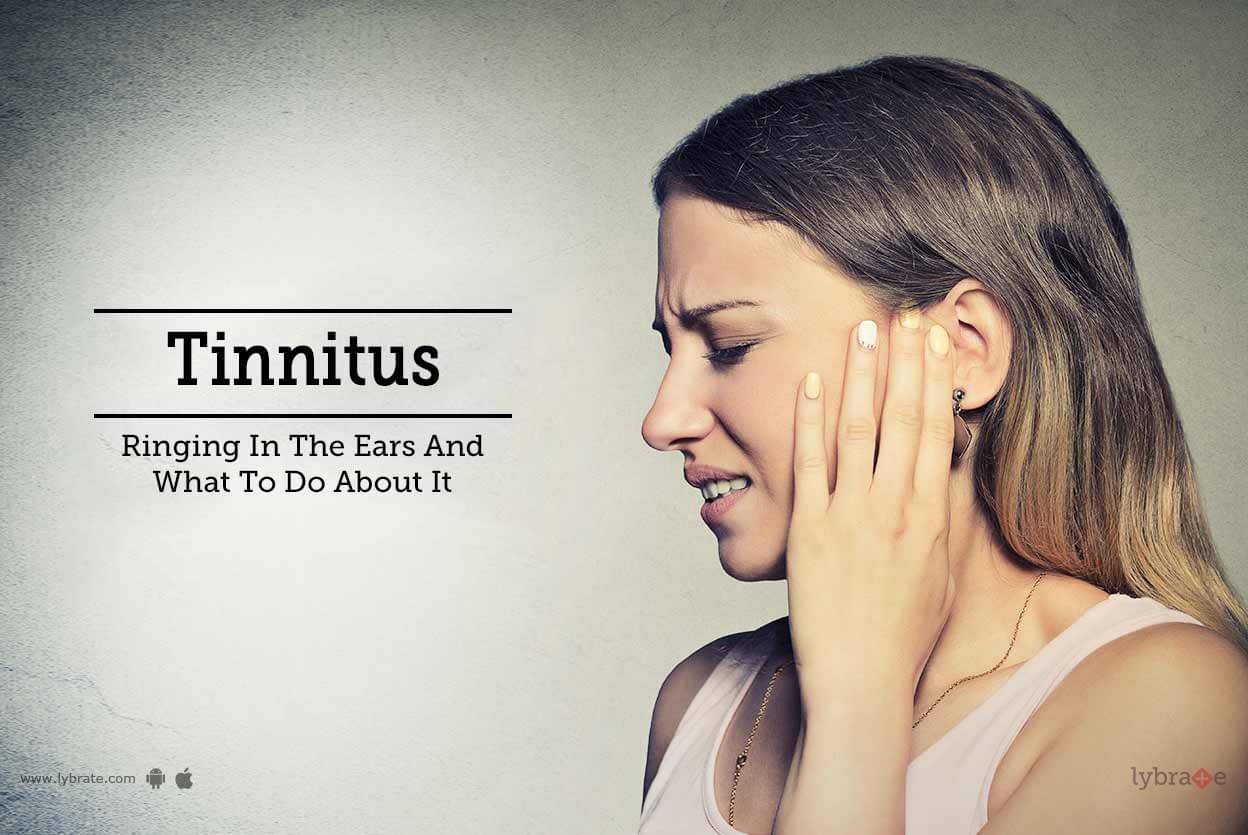 Tinnitus: Ringing In The Ears And What To Do About It - By Dr. Ajay ...