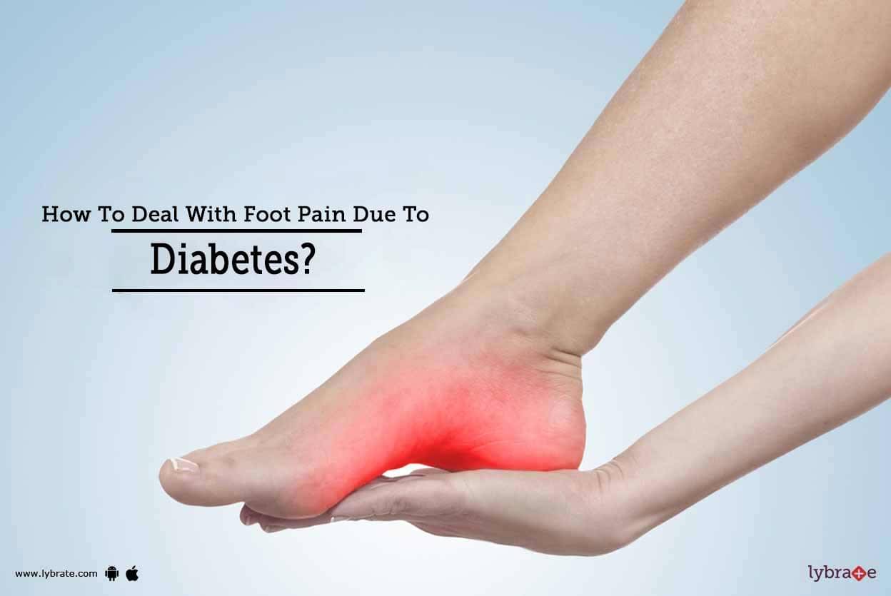 How To Deal With Foot Pain Due To Diabetes? - By Dr. M Wali | Lybrate