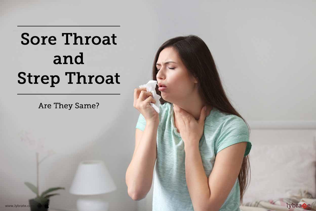Throat pain mainly occurs due to two conditions-'sore throat&#...