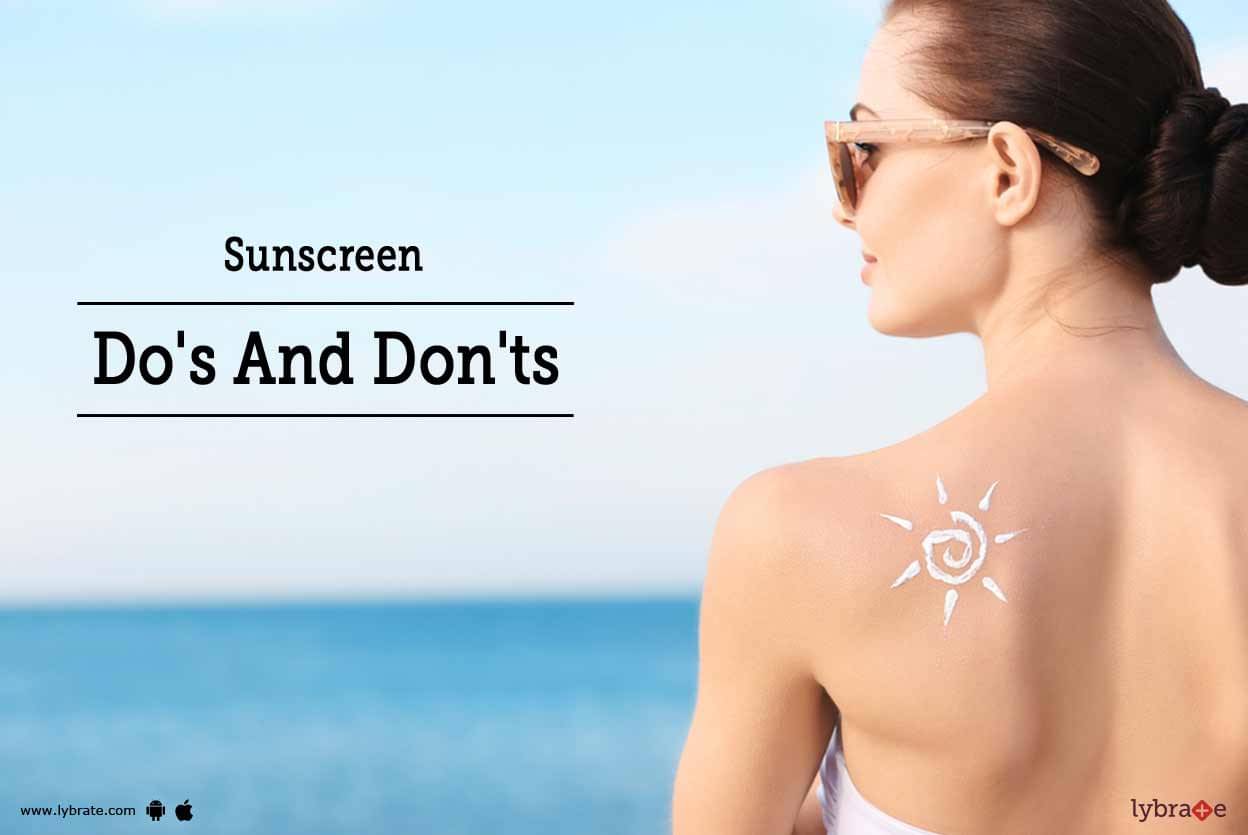 Sunscreen - Do's And Don'ts - By Dr. Venu Kumari | Lybrate