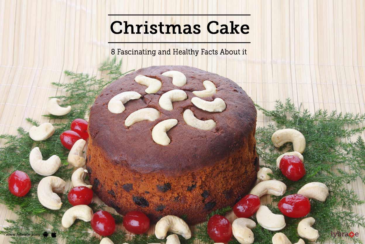 Christmas Cake - 8 Fascinating And Healthy Facts About it! - By Diet