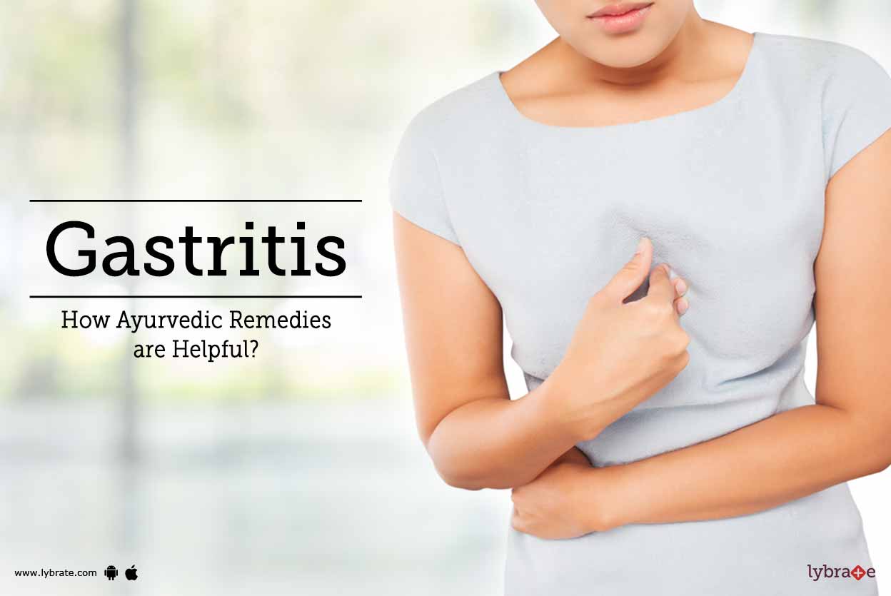 Gastritis How Ayurvedic Remedies are Helpful? By Dr. Ashwani Goyal