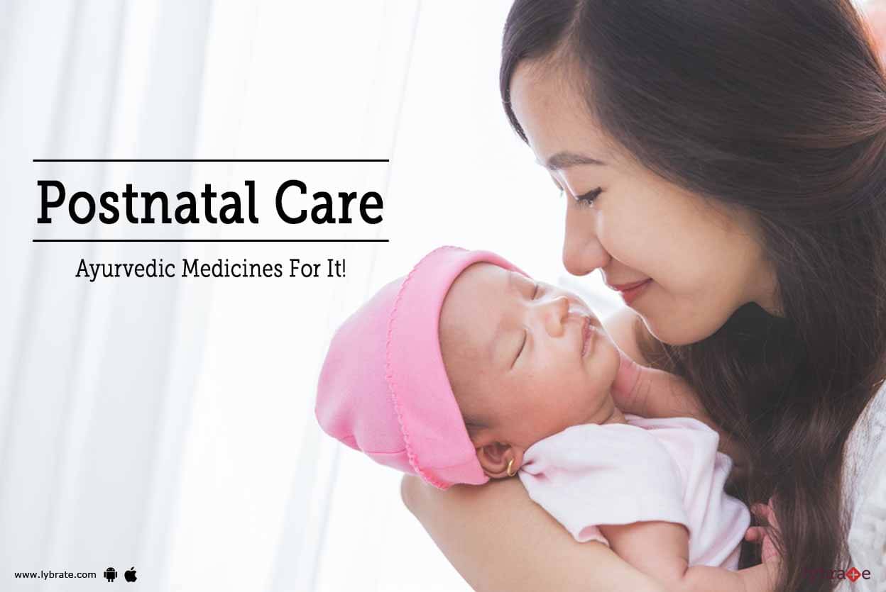Postnatal Care - Ayurvedic Medicines For It! - By Dr 