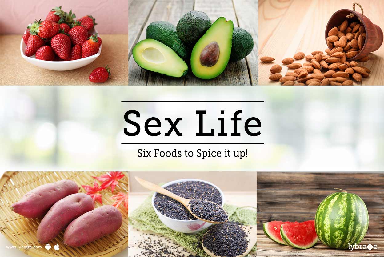 Sex Life - Six Foods to Spice it up! - By Dr. Atul Dhage | Lybrate