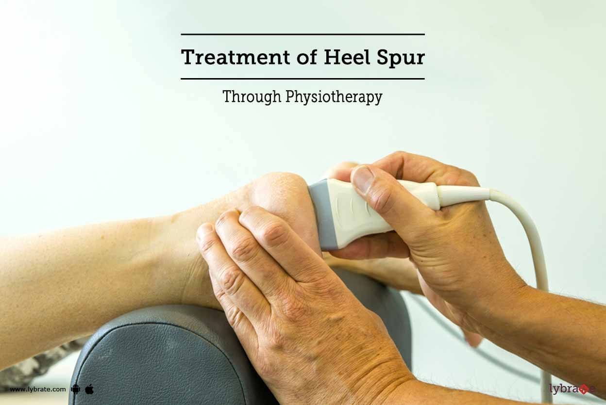 Treatment of Heel Spur Through Physiotherapy By Dr. Vishwas Virmani