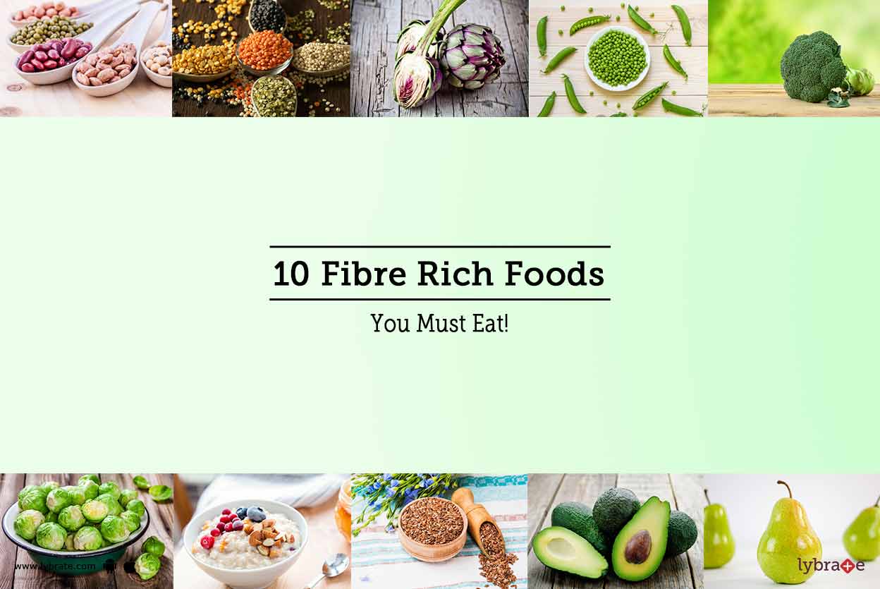 10 Fibre Rich Foods You Must Eat! - By Dr. Pummy | Lybrate
