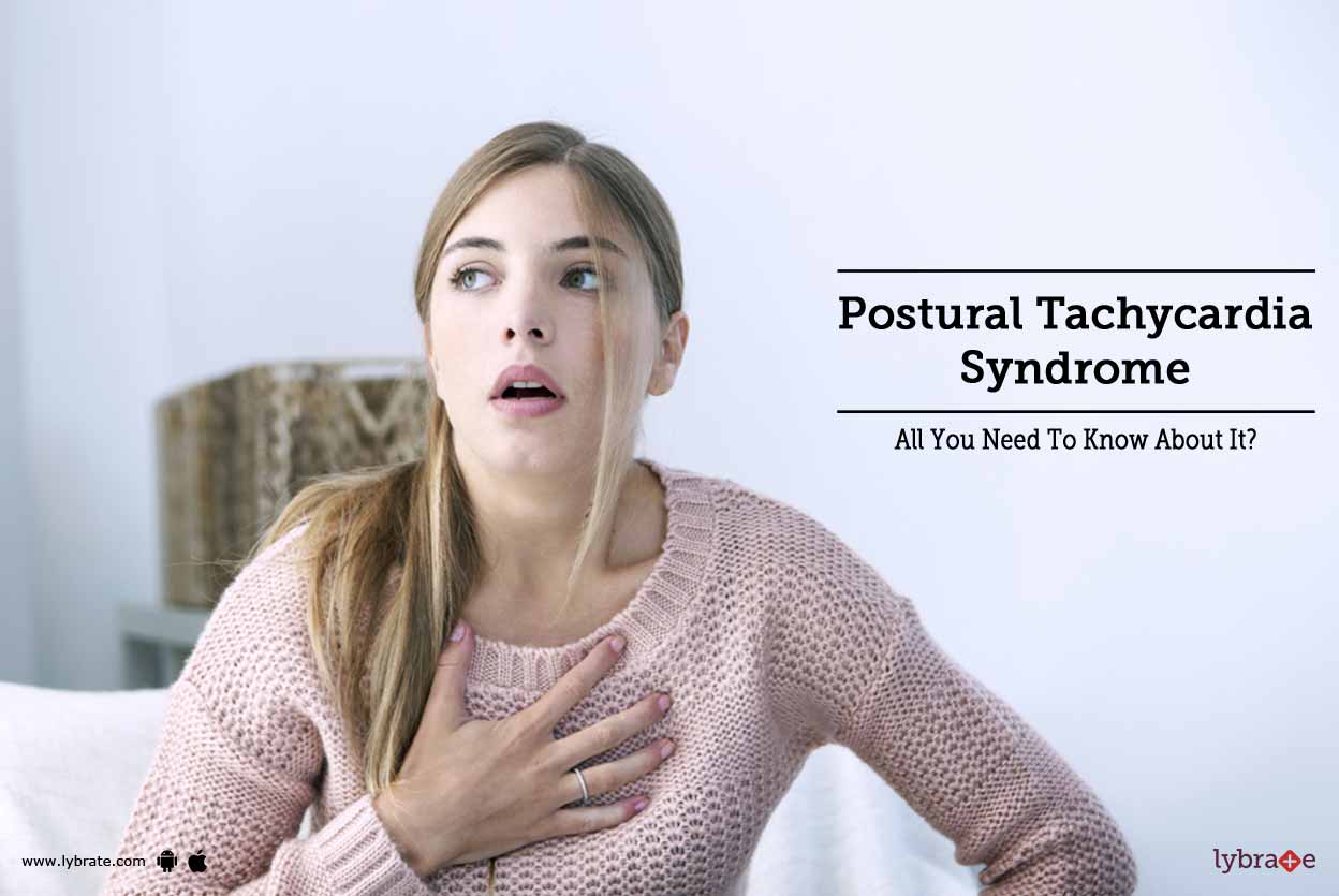 Postural Tachycardia Syndrome All You Need To Know About It? By Dr