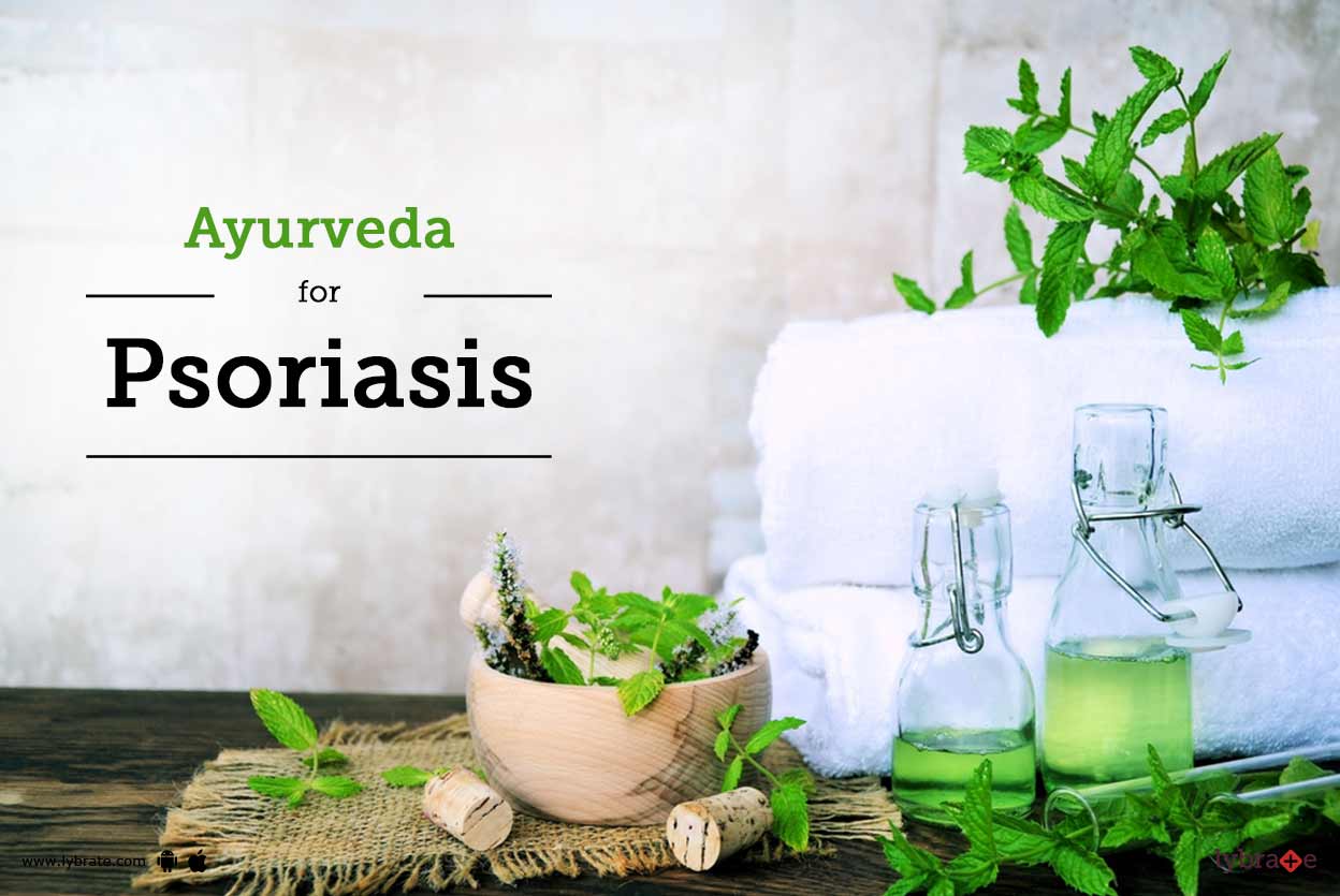 Ayurveda For Psoriasis By Dr. Ankur Kumar Lybrate