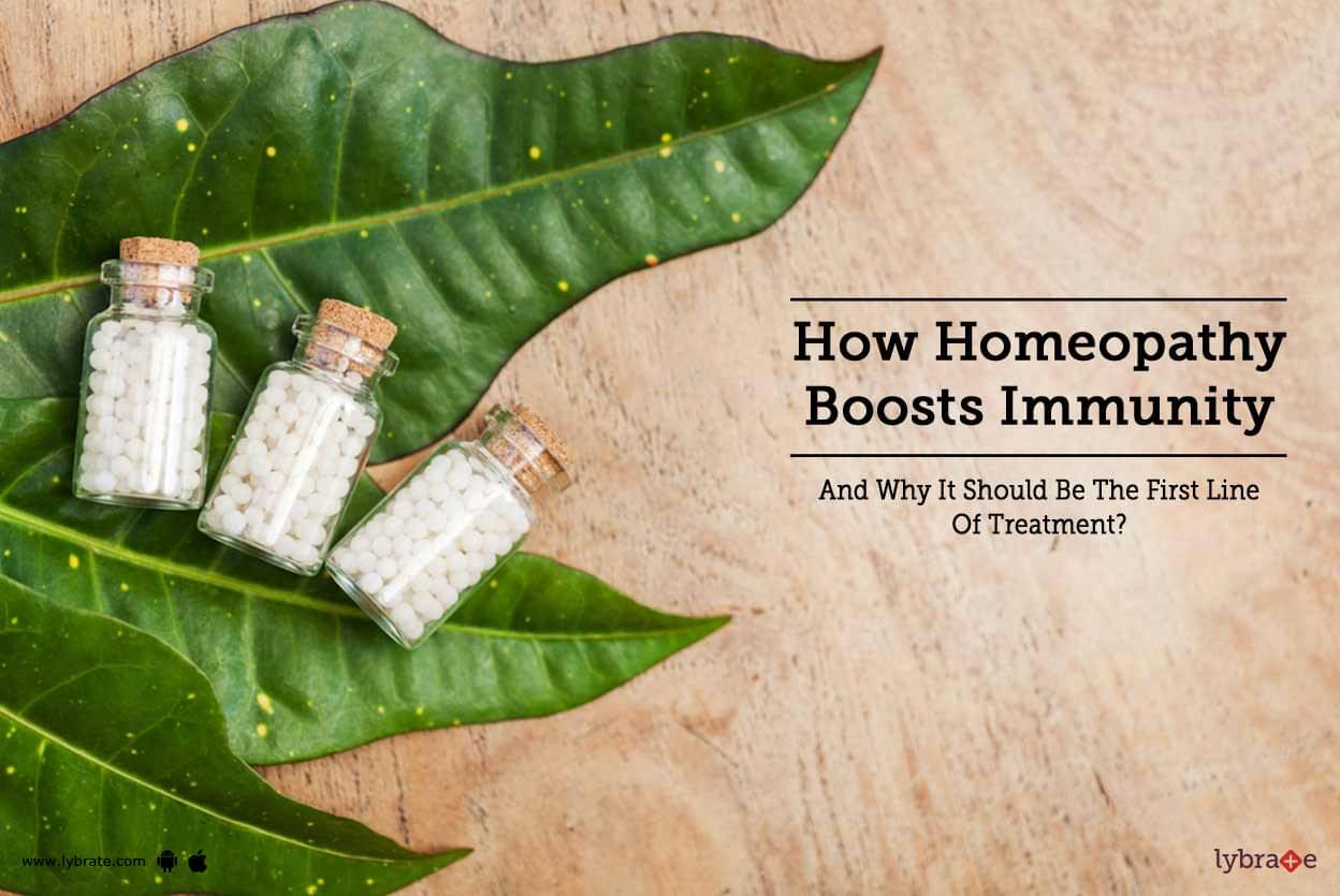 How Homeopathy Boosts Immunity And Why It Should Be The First Line Of Treatment Lybrate 9927