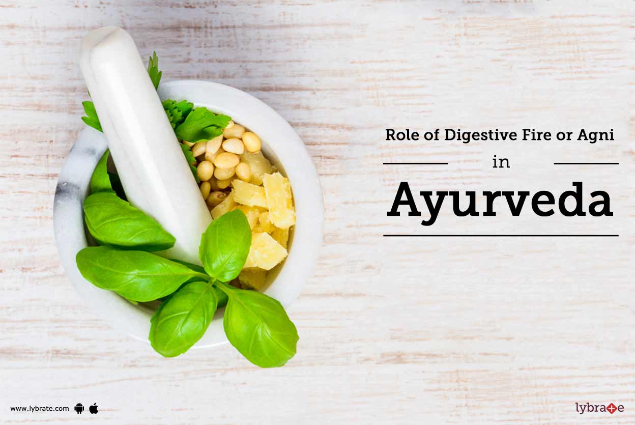 Role of Digestive Fire or Agni in Ayurveda By Dr. Ashwini Vivek Mulye