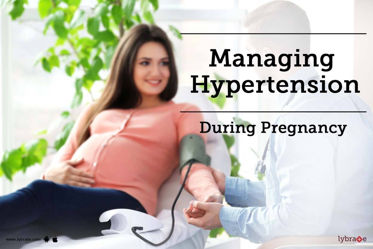 Managing Hypertension During Pregnancy By Dr Anjuli Dixit Lybrate