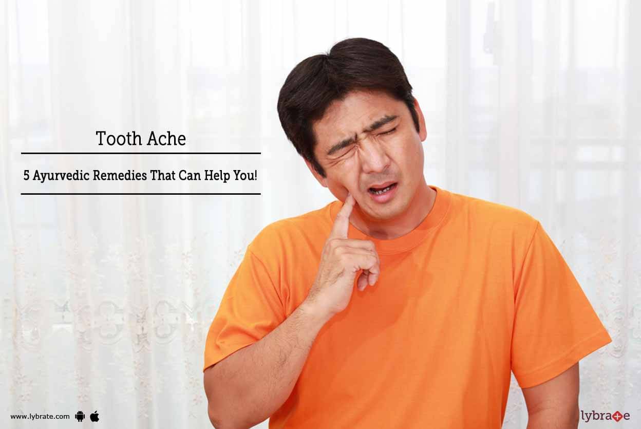 Tooth Ache 5 Ayurvedic Remedies That Can Help You