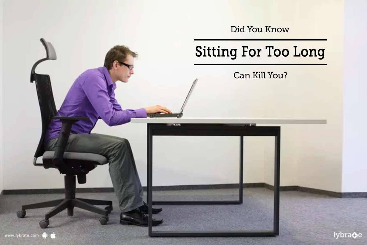 Did You Know Sitting For Too Long Can Kill You By Dr Rajashekhar