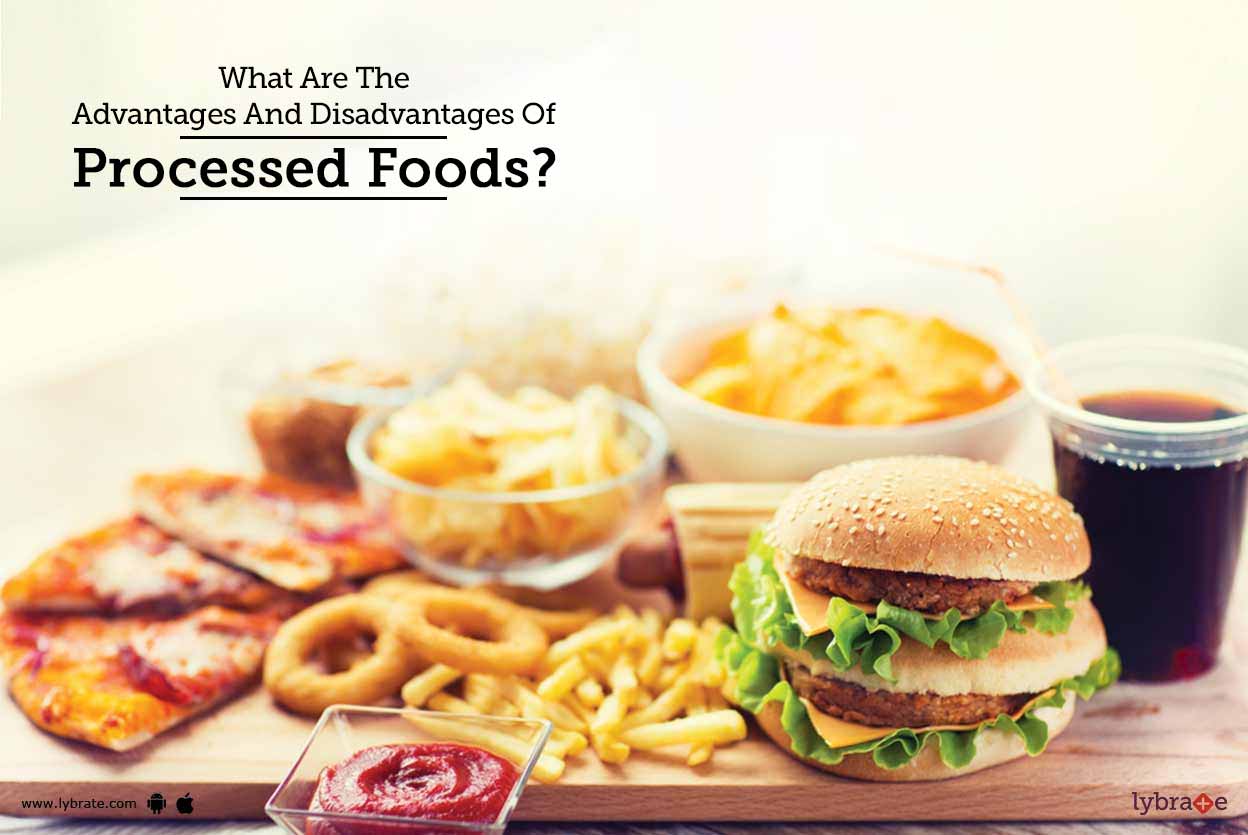 What Are The Advantages And Disadvantages Of Processed Foods? By Dt