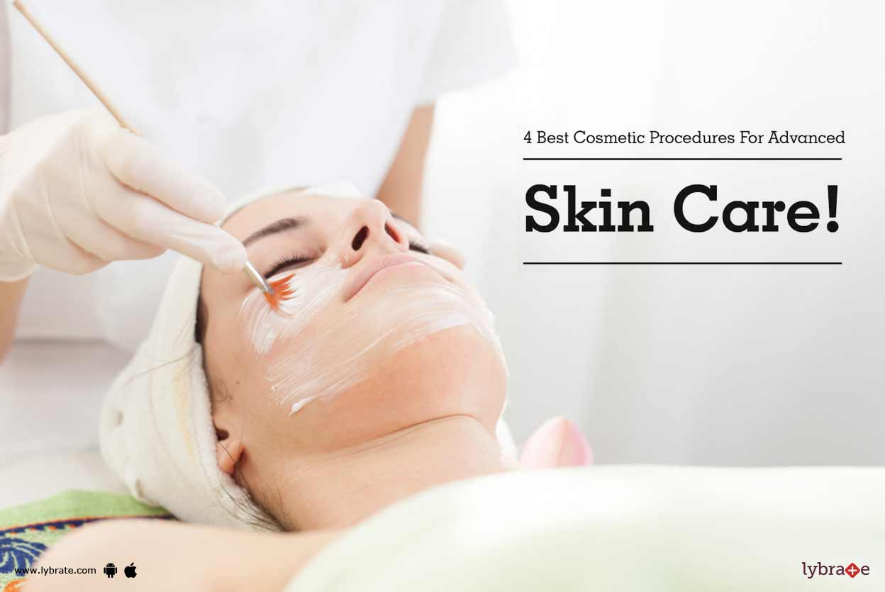 4 Best Cosmetic Procedures For Advanced Skin Care! - By Dr. Sanchit ...