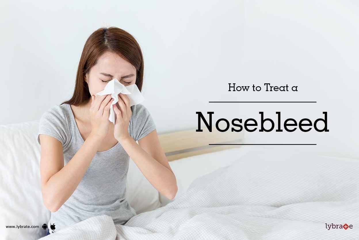 How to Treat a Nosebleed - By Dr. Manish Julaha | Lybrate