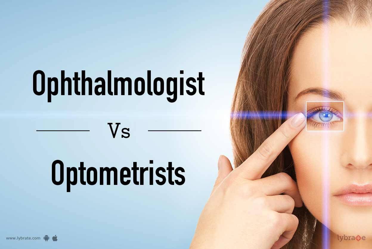 Eye Doctors Optometrist Vs Ophthalmologist Vs Optician