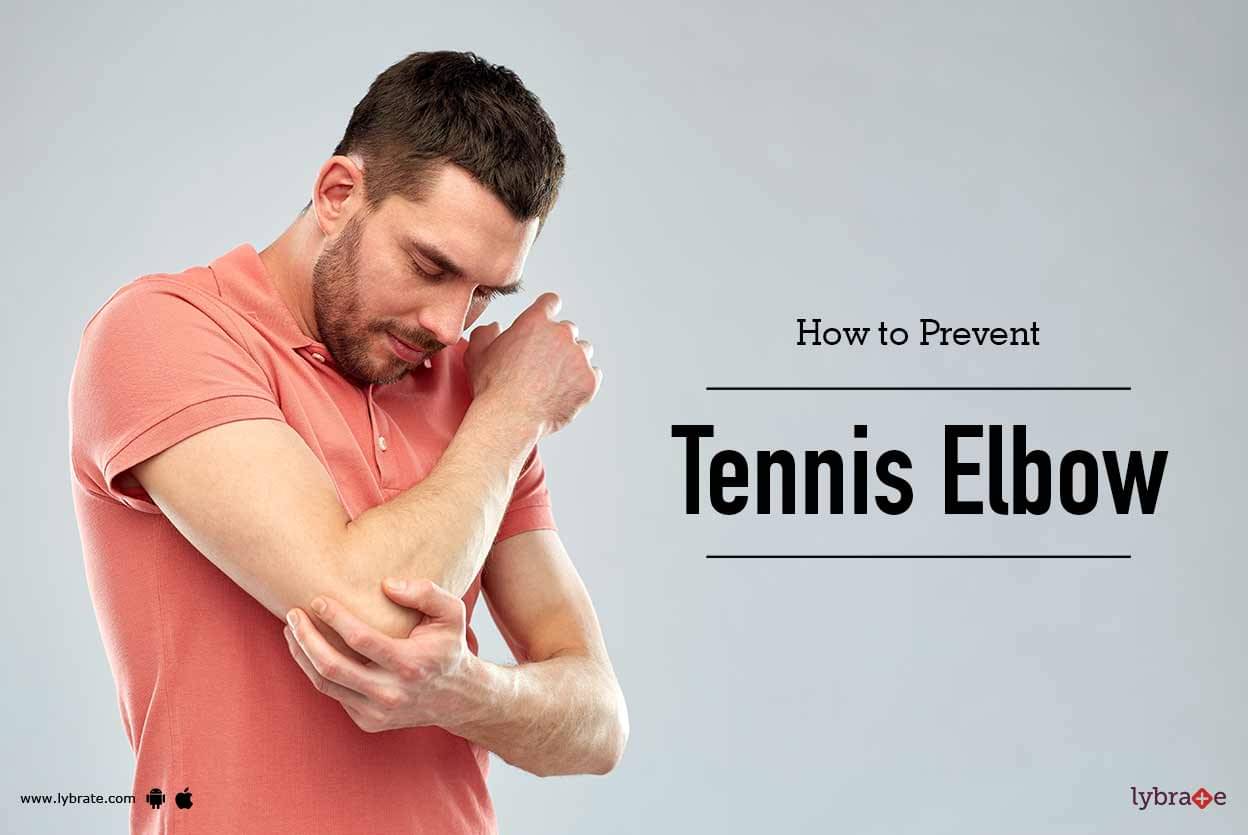 How to Prevent Tennis Elbow - By Dr. Mohd Alim | Lybrate