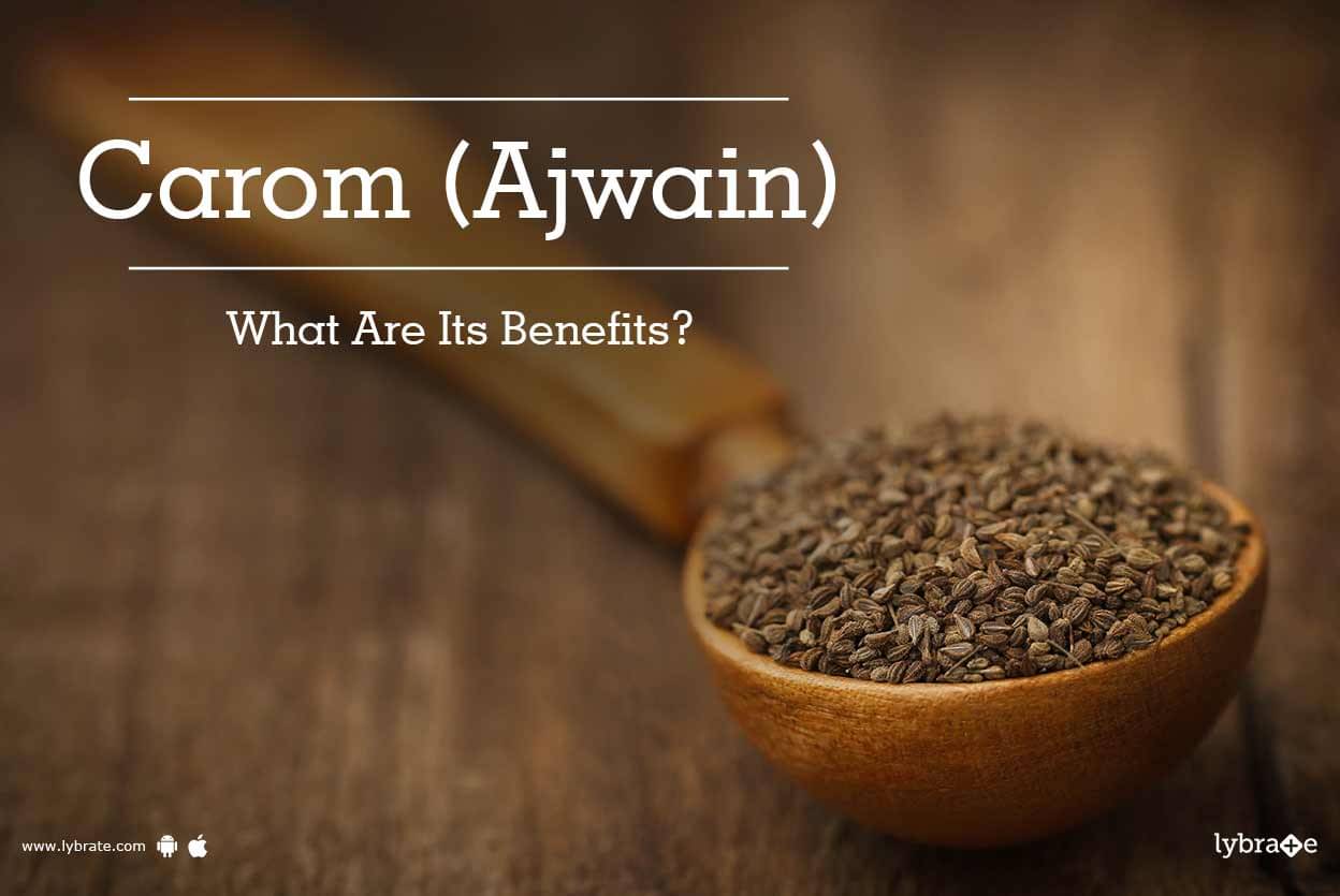 Carom (Ajwain) What Are Its Benefits? By Dr. Kanwar Samrat Singh