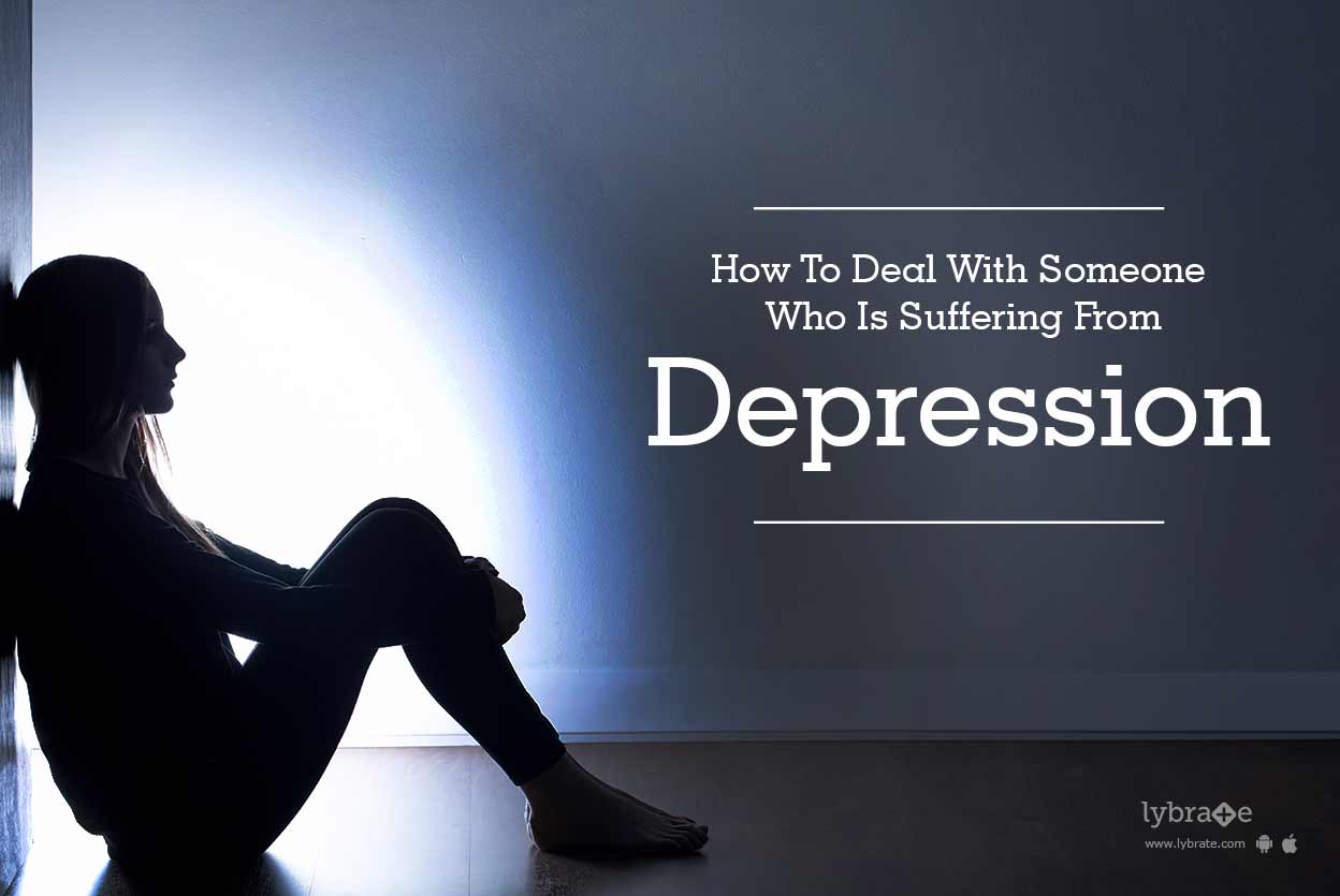 How To Deal With Someone Who Is Suffering From Depression