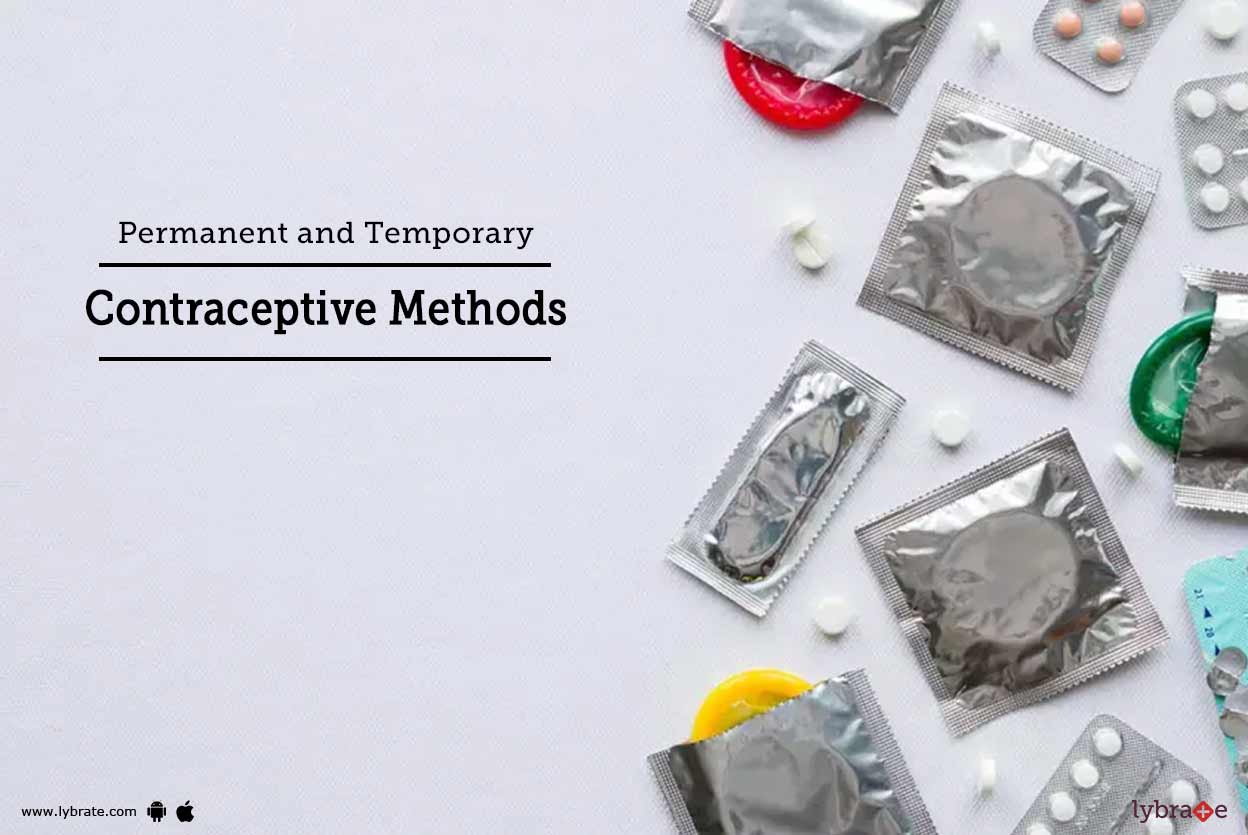 Permanent and Temporary Contraceptive Methods By Dr. Dikg Lybrate
