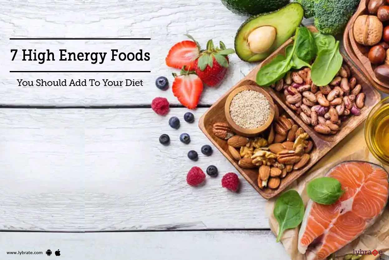 7 HighEnergy Foods You Should Add To Your Diet By Dt. Sanchita Shaw