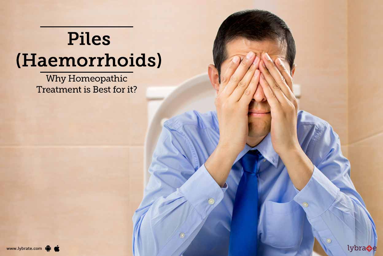 Piles(Haemorrhoids) Why Homeopathic Treatment is Best for it? By Dr