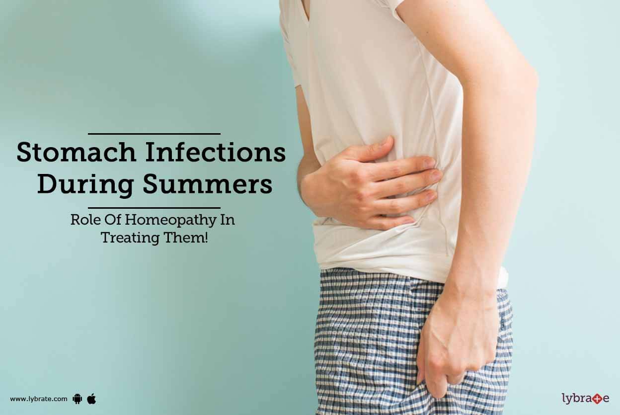 Stomach Infections During Summers Role Of Homeopathy In Treating Them Lybrate