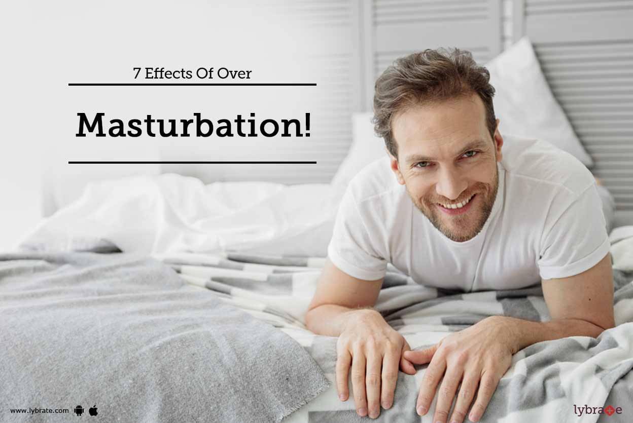 7 Effects Of Over Masturbation By Dr M