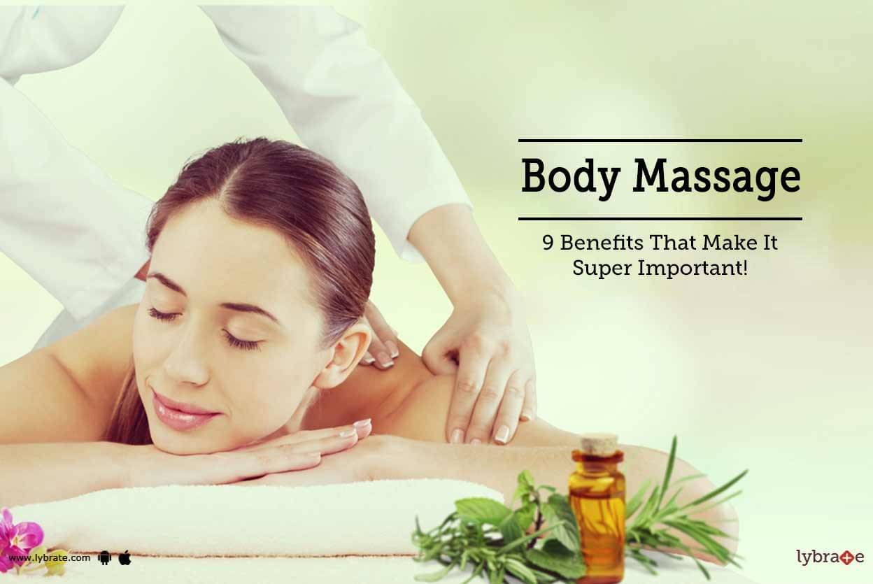 Body Massage 9 Benefits That Make It Super Important By Bnchy
