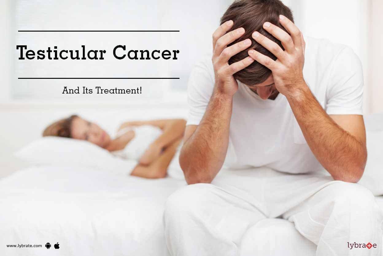 Testicular Cancer And Its Treatment! - By Dr. Sajjan Rajpurohit | Lybrate