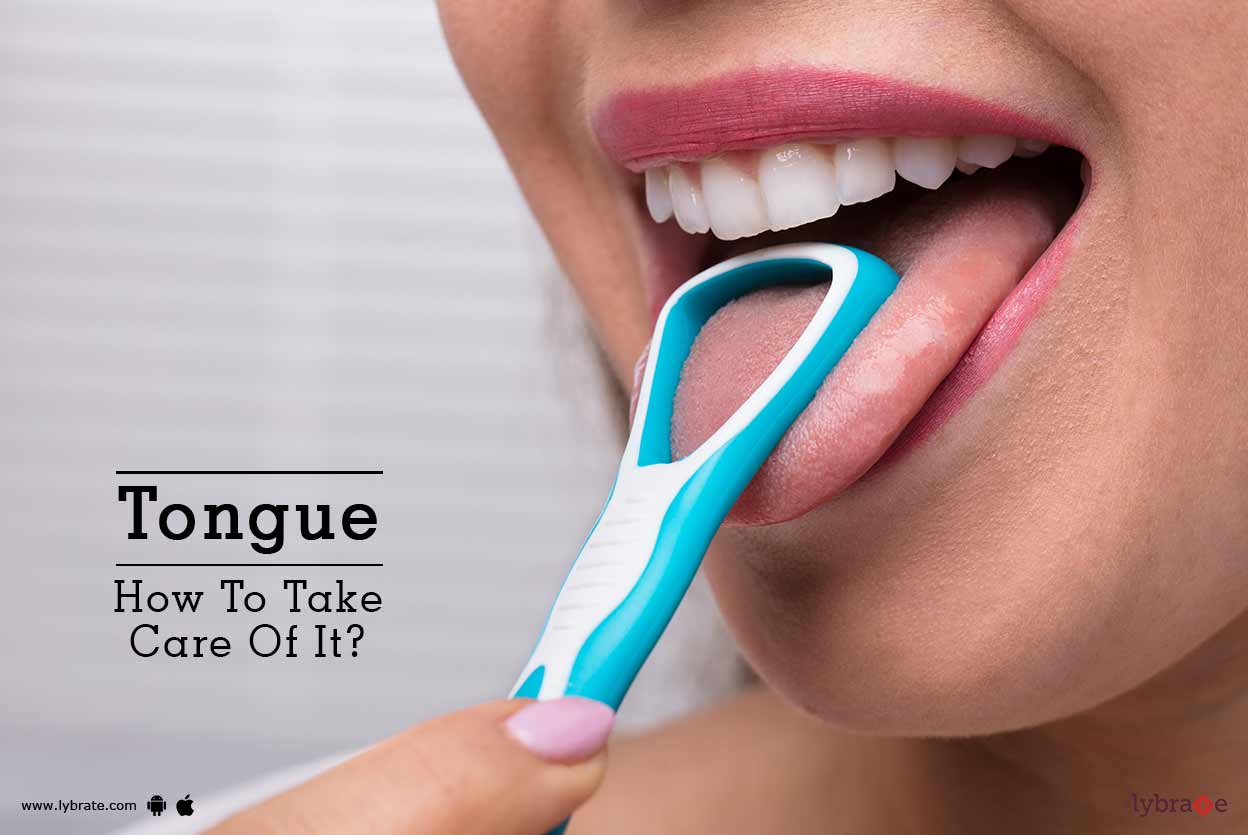 Tongue How To Take Care Of It? By Dr. Neelam Yadav Lybrate